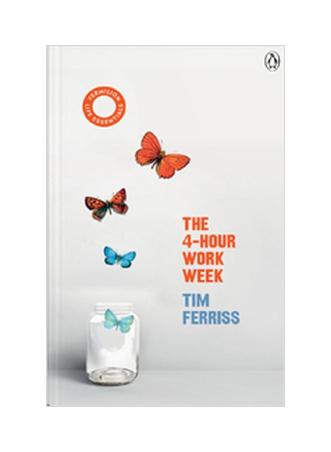 4-Hour Work Week : (Vermilion Life Essentials)