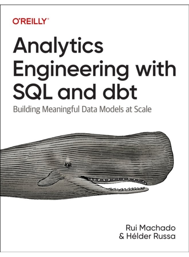 Analytics Engineering with SQL and Dbt Building Meaningful Data Models at Scale - Paperback
