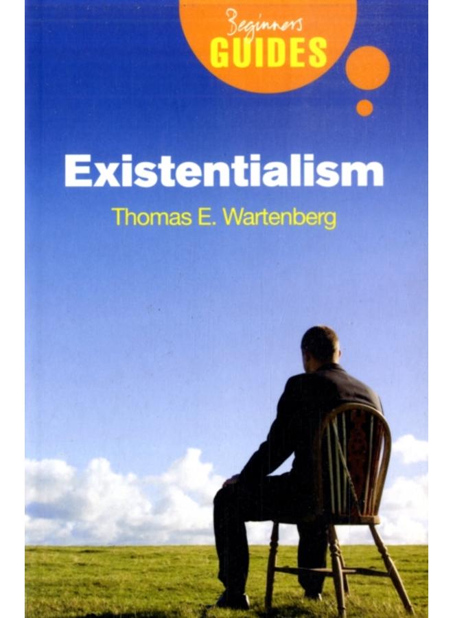 Existentialism : A Beginner's Guide