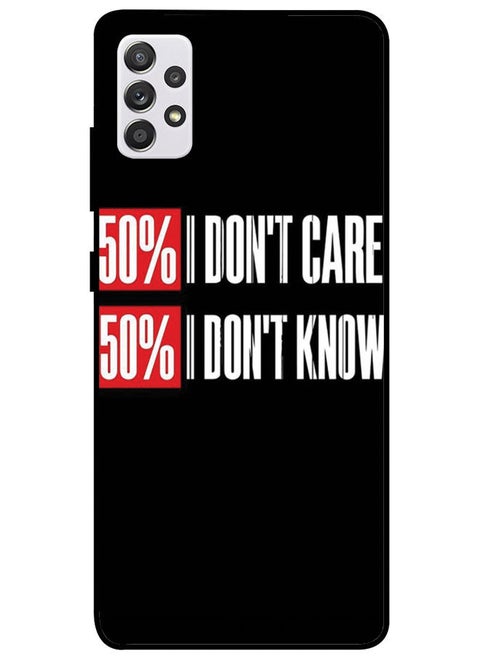 Protective Case Cover For Samsung Galaxy A52s Smart Series Printed Protective Case Cover for Samsung Galaxy A52s 50% I Don't Care 50% I Don't Know