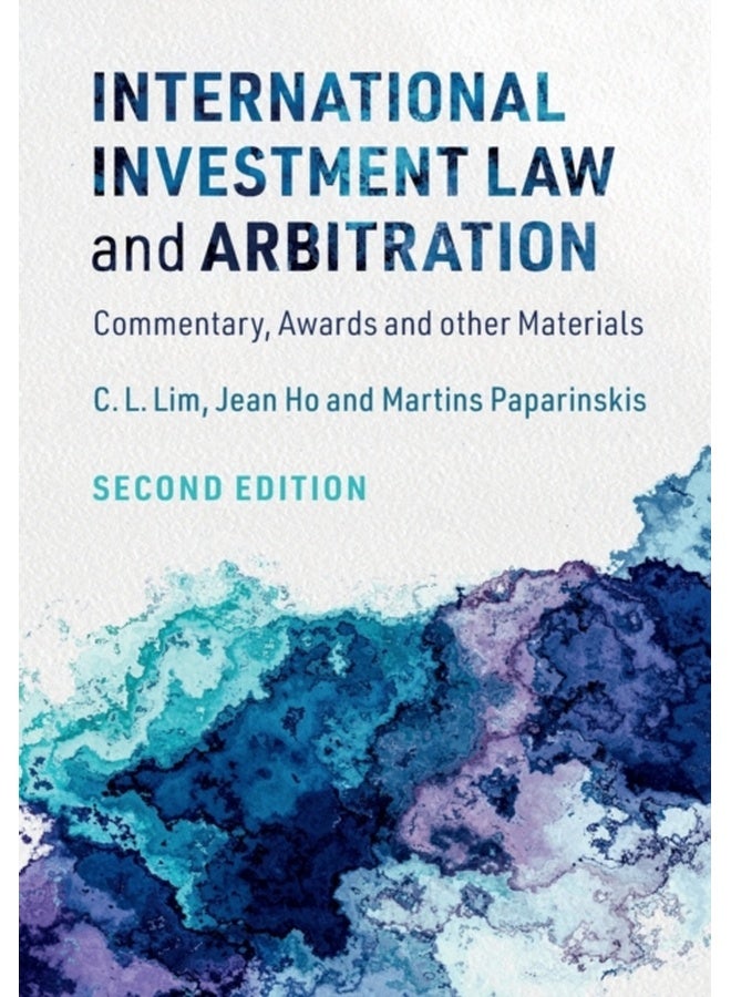 International Investment Law and Arbitration: Commentary, Awards and other Materials 