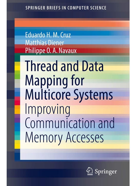 Thread and Data Mapping for Multicore Systems: Improving Communication and Memory Accesses