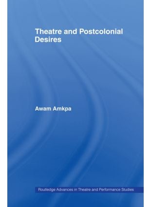 null - Theatre and Postcolonial Desires - Image 1