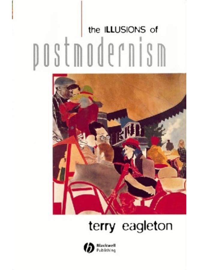 The Illusions of Postmodernism 