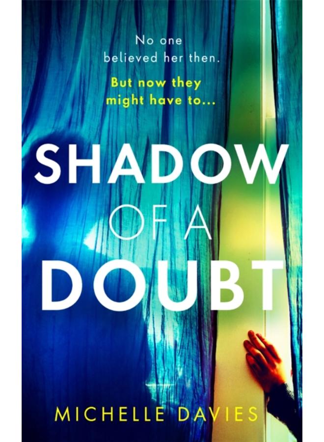 Shadow of a Doubt : The twisty psychological thriller inspired by a real life story that will keep you reading long into the night 