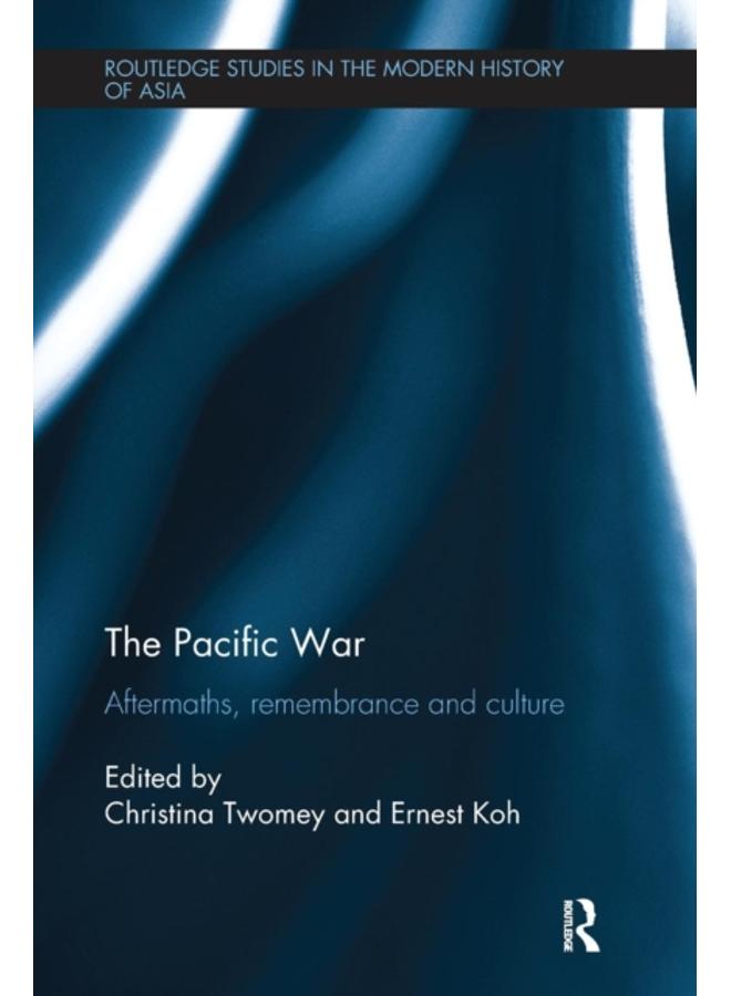 The Pacific War : Aftermaths, Remembrance and Culture 