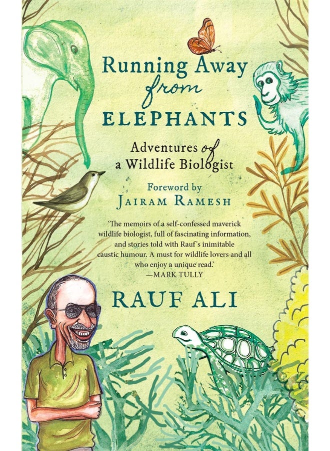Running away from Elephants the Adventures of a wildlife Biologist