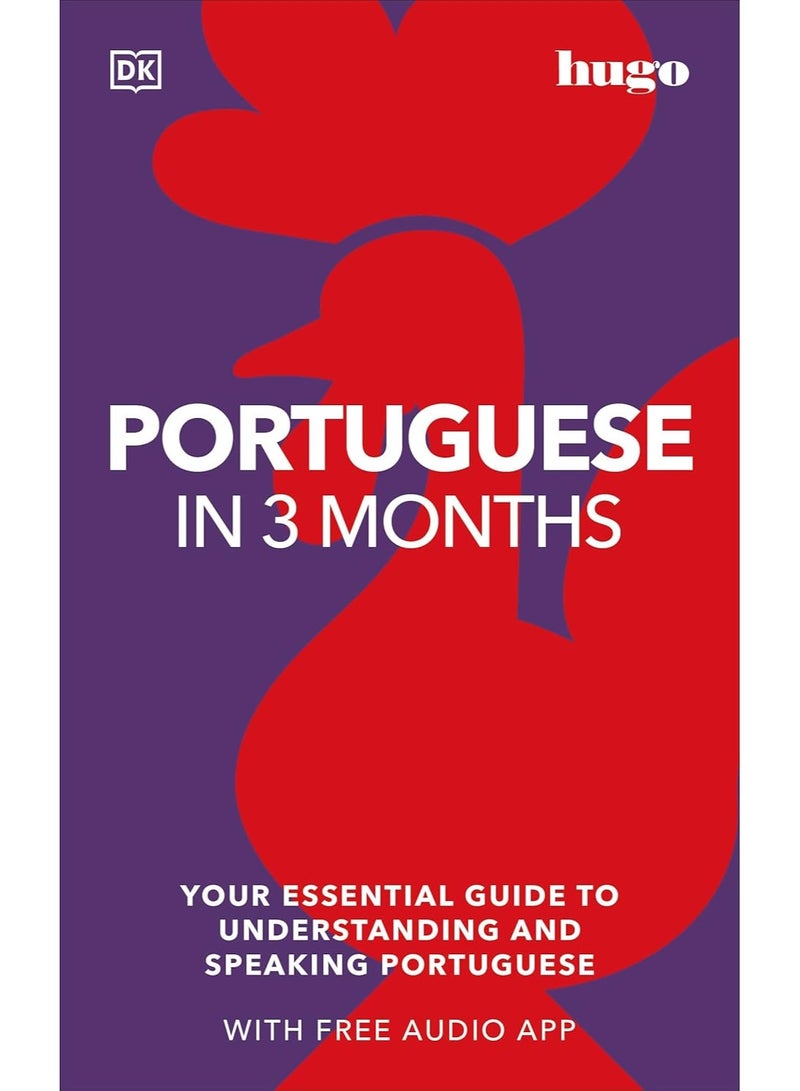 Portuguese in 3 Months with Free Audio App: Your Essential Guide to Understanding and Speaking Portuguese (Hugo in 3 Months)