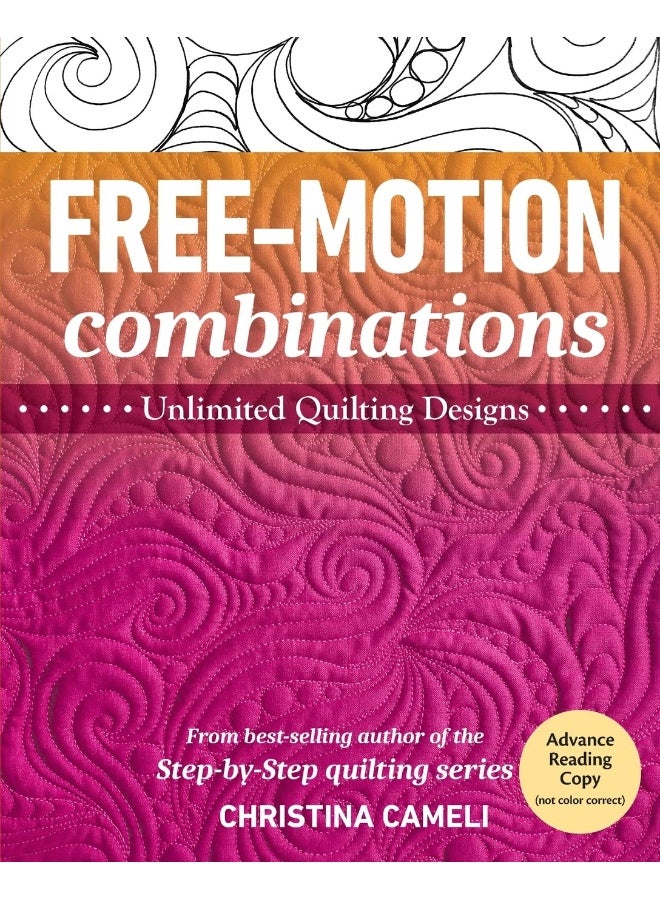 Free-Motion Combinations: Unlimited Quilting Designs 