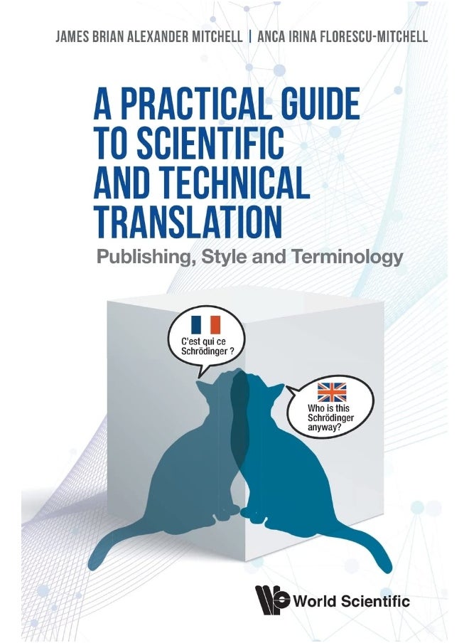 Practical Guide To Scientific And Technical Translation, A: Publishing, Style And Terminology 