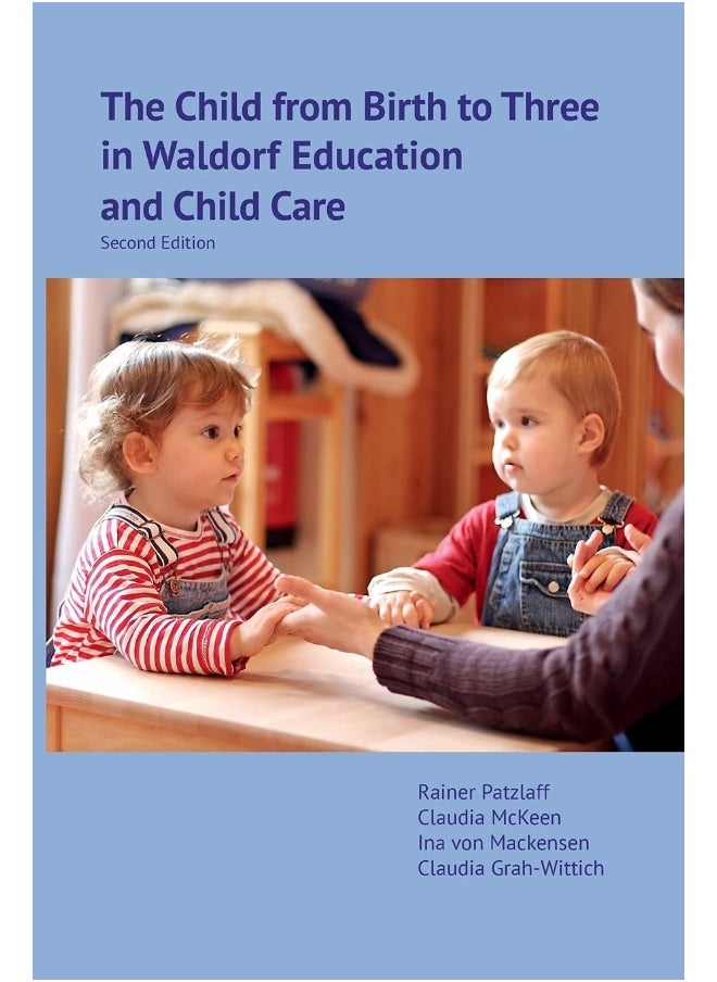 The Child from Birth to Three in Waldorf Education and Child Care: Second Edition  - Image 1