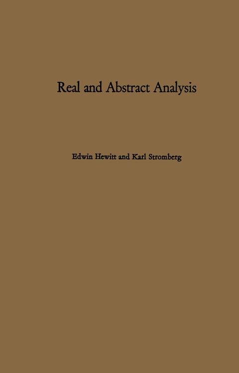 Real and Abstract Analysis: A Modern Treatment of the Theory of Functions of a Real Variable