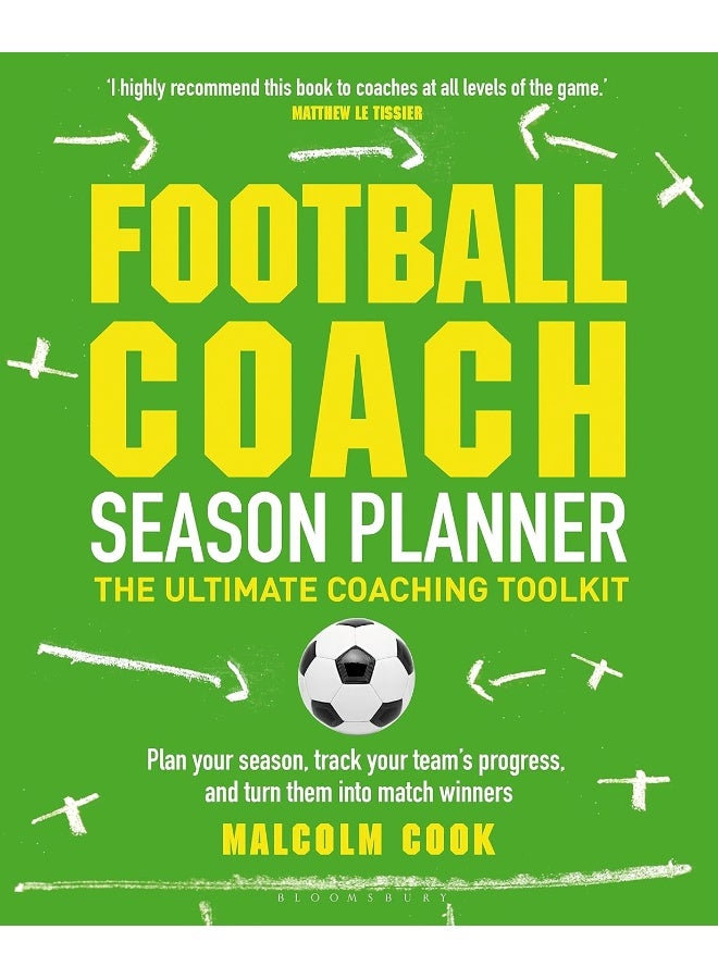Football Coach Season Planner: The Ultimate Coaching Toolkit