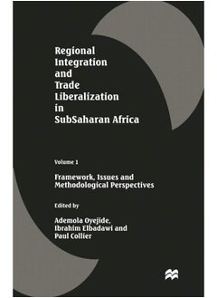 Regional Integration and Trade Liberalization in Subsaharan Africa: Volume 1: Framework, Issues and Methodological Perspectives