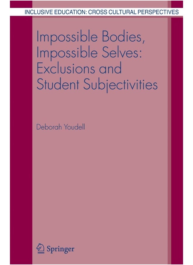 Impossible Bodies, Impossible Selves: Exclusions and Student Subjectivities 