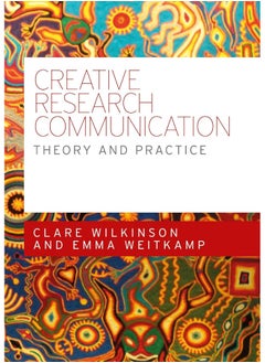 Creative Research Communication: Theory and Practice 