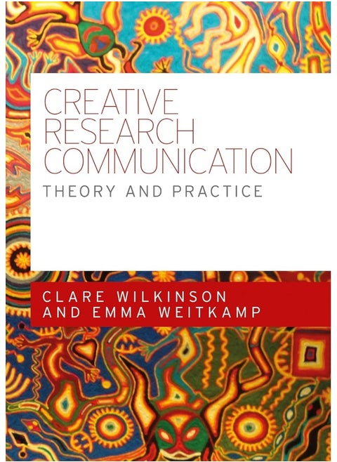 Creative Research Communication: Theory and Practice