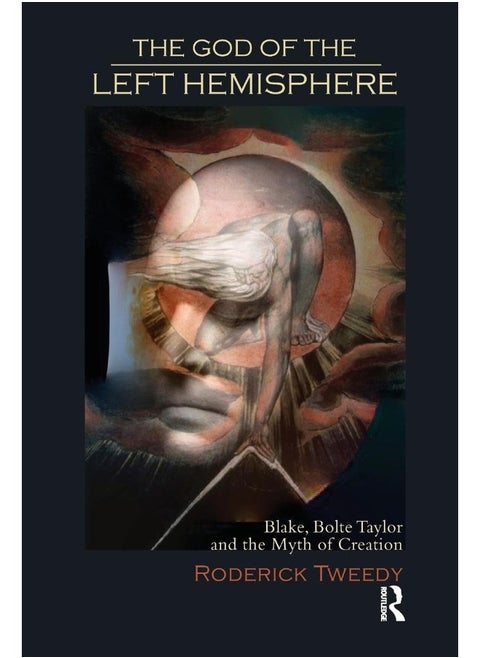 The God of the Left Hemisphere: Blake, Bolte Taylor and the Myth of Creation