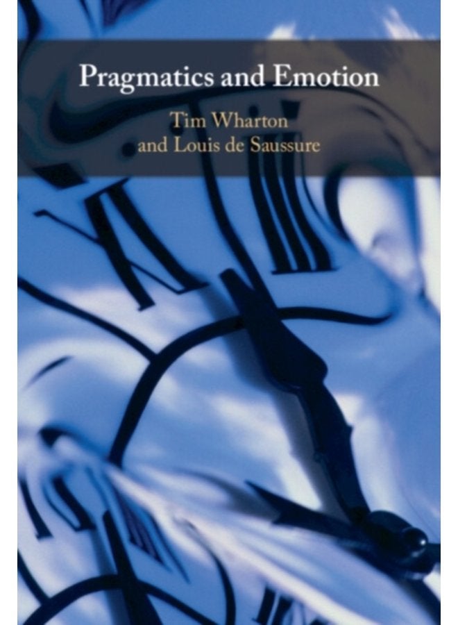 Pragmatics and Emotion - Hardback