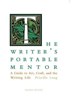 The Writer's Portable Mentor: A Guide to Art, Craft, and the Writing Life 