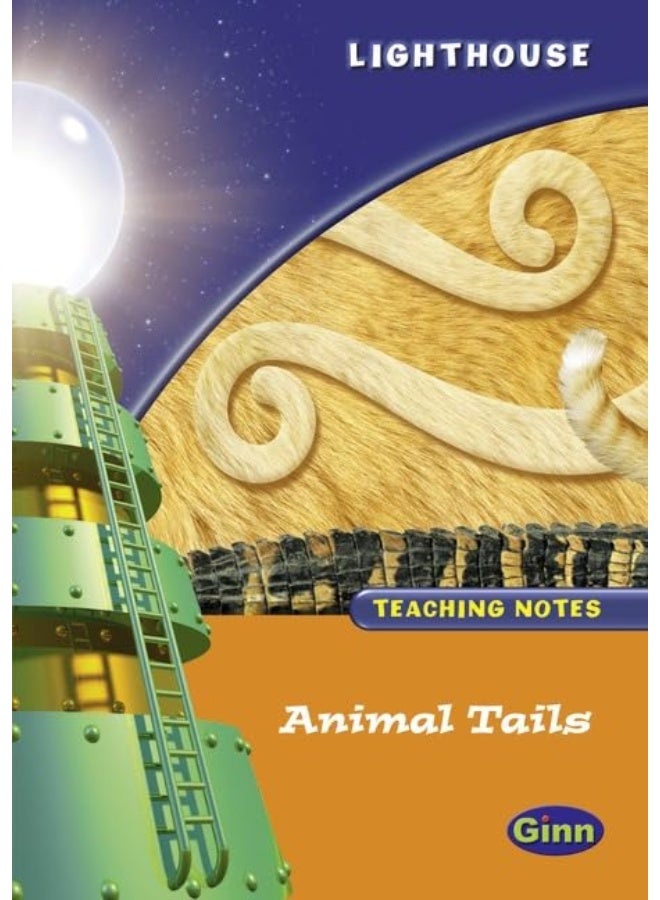 Lighthouse 1 Orange: Animal Tails Teachers Notes