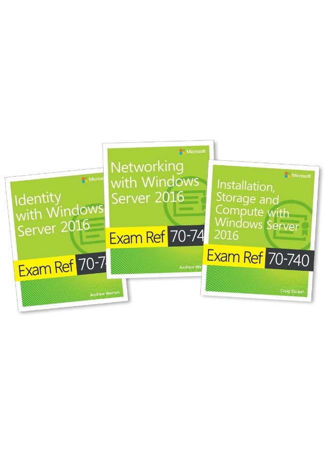 MCSA Windows Server 2016 Exam Ref 3-Pack: Exams 70-740, 70-741, and 70-742 