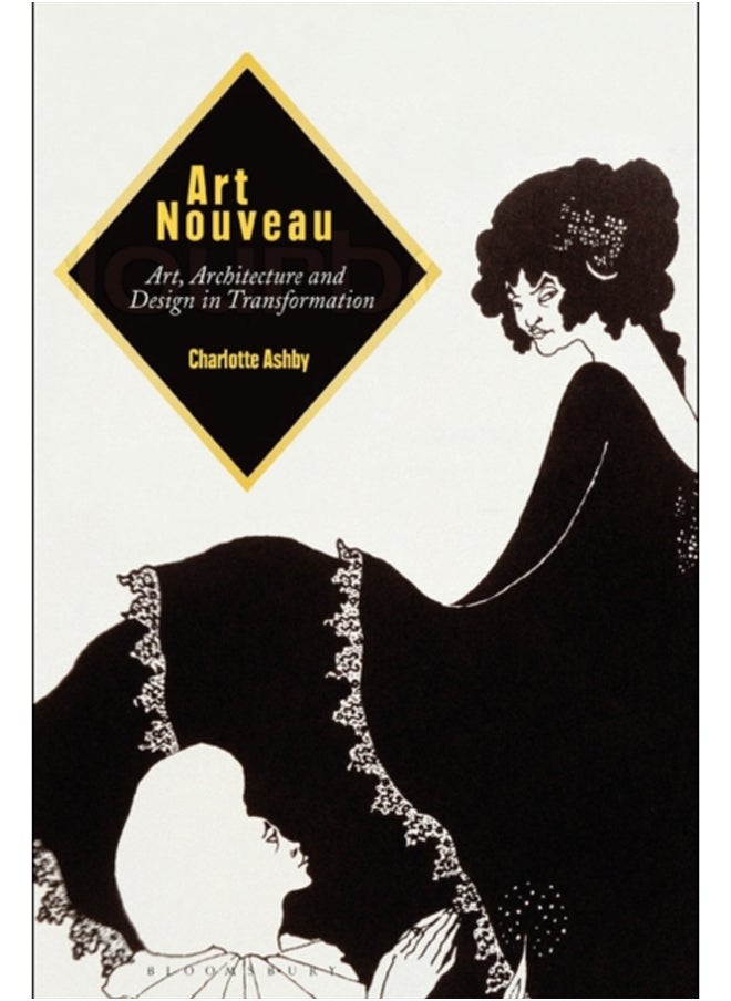 Art Nouveau : Art, Architecture and Design in Transformation 