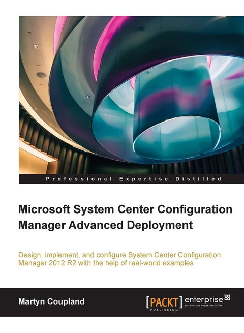 Microsoft System Center Configuration Manager Advanced Deployment