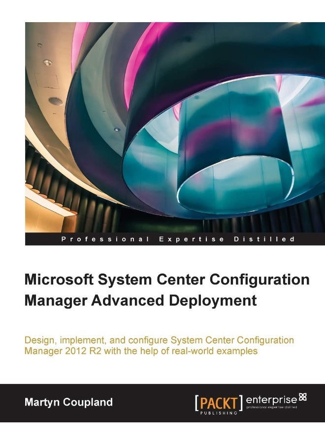 Microsoft System Center Configuration Manager Advanced Deployment 