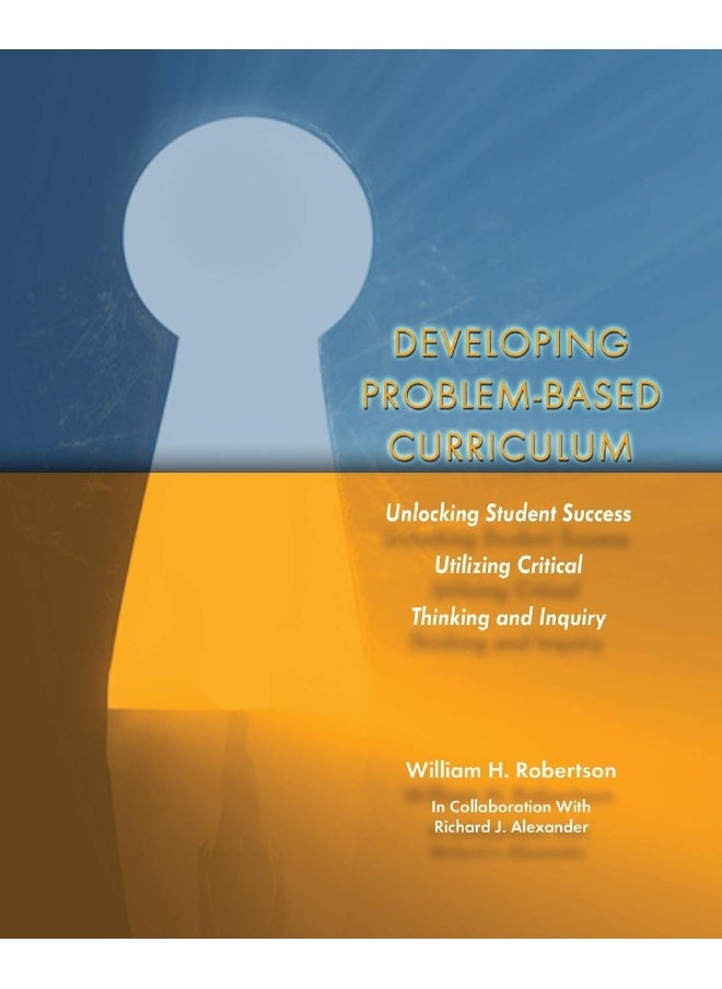Developing Problem-Based Curriculum: Unlocking Student Success Utilizing Critical Thinking and Inquiry  - Image 1