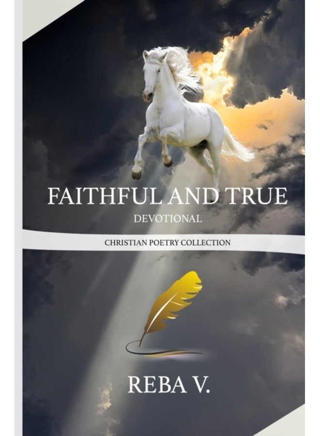 Faithful and True Devotional Christian Poetry Collection - Paperback