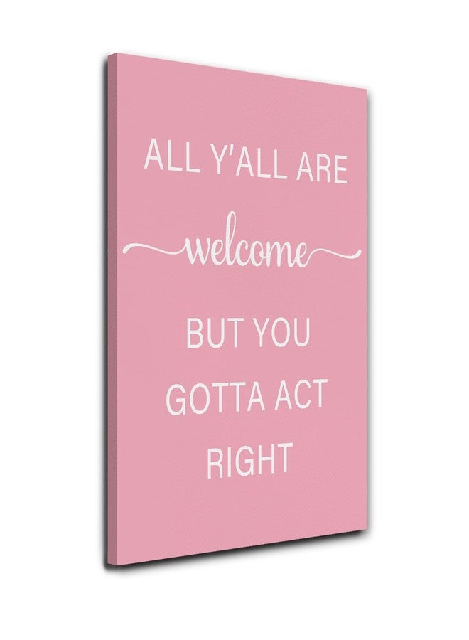 JINYO Pink Western Cowgirl Canvas Wall Art Framed, Western Cowgirls Room Bedroom Decor, All Y'all Are Welcome But You Gotta Act Right Positive Poster Prints Wall Decor, 11x14 Inch - Image 1