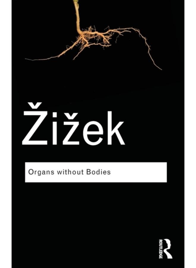Organs without Bodies : On Deleuze and Consequences 