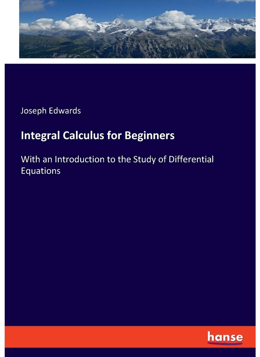Integral Calculus for Beginners: With an Introduction to the Study of Differential Equations  - Image 1