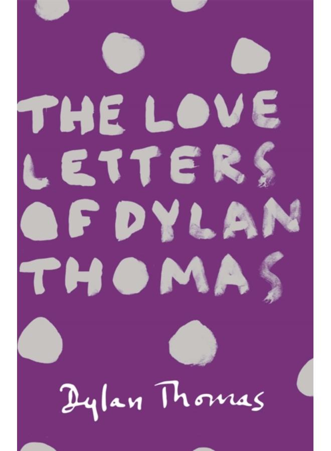 The Love Letters of Dylan Thomas 