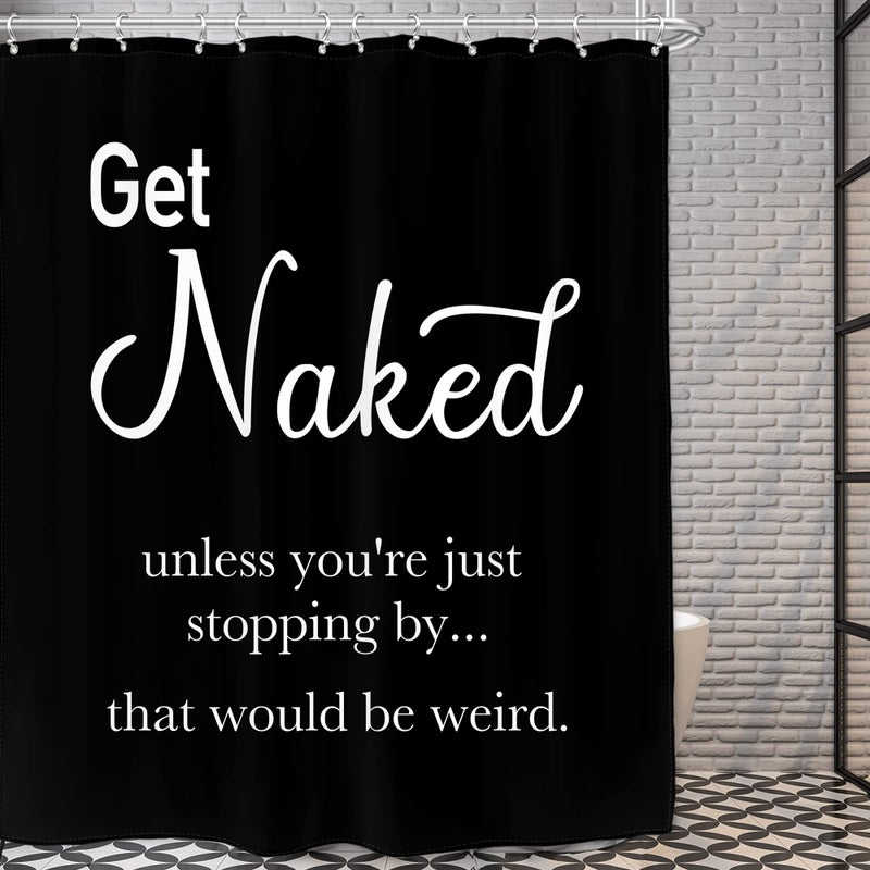 AMBZEK Black Get Naked Shower Curtain for Men 72Wx72L Inch White Black Bathroom Accessories Inspirational Funny Quotes Shower Curtain Set Cool Artwork Cloth Fabric Bathroom Decor 12 Plastic Hooks