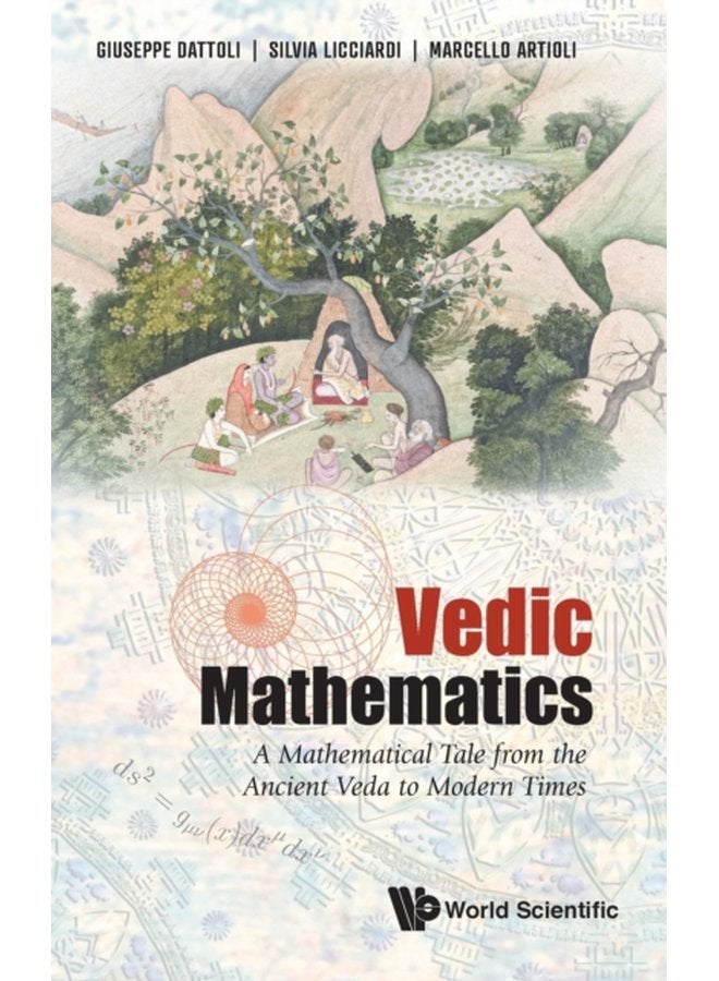 Vedic Mathematics A Mathematical Tale From The Ancient Veda To Modern Times - Hardback