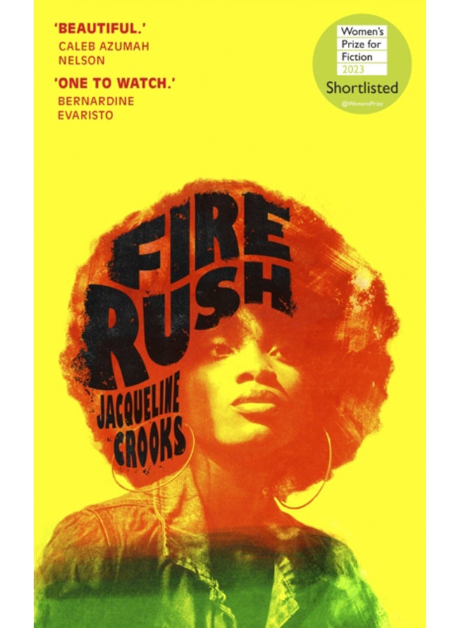 Fire Rush : SHORTLISTED FOR THE WOMEN'S PRIZE FOR FICTION 2023