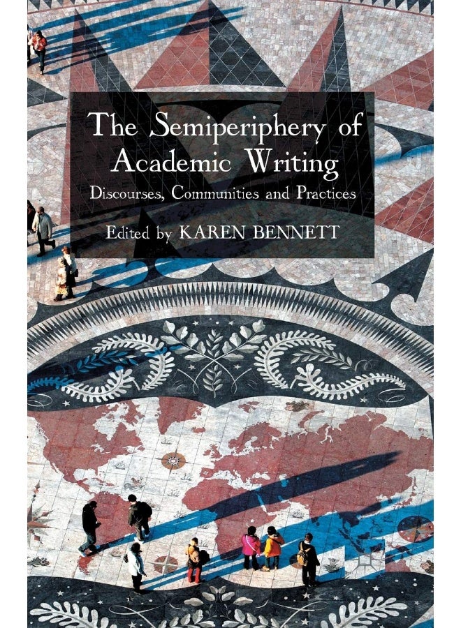 The Semiperiphery of Academic Writing: Discourses, Communities and Practices