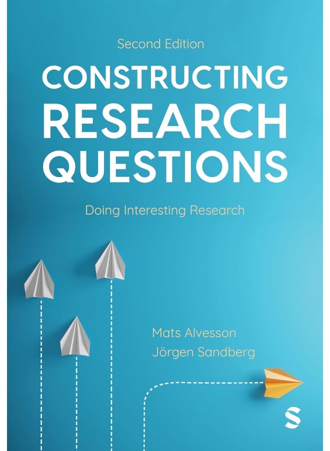 Constructing Research Questions: Doing Interesting Research