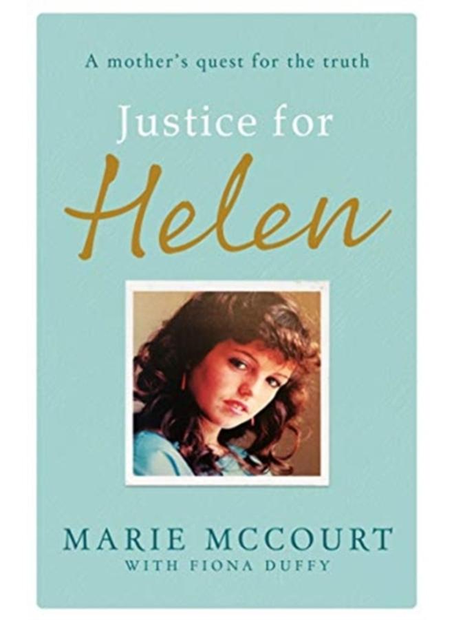 Justice for Helen: As featured in The Mirror : A mother's quest to find her missing daughter 