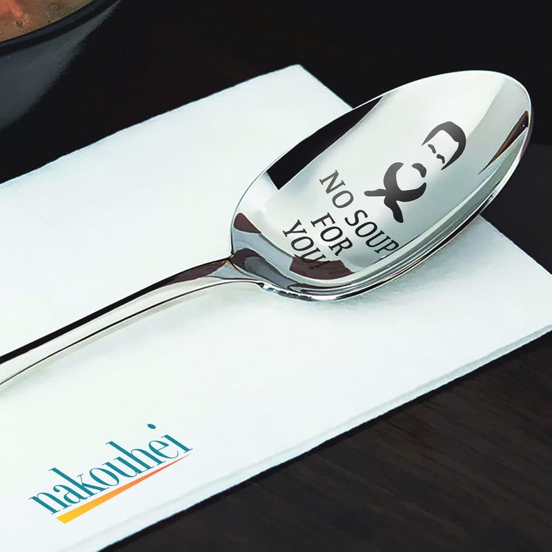 nakouhei No Soup For You Soup Spoon a lovely gift for her funny gift Novelty Gift Classic Engraved Stainless Steel Spoon Seinfeld Lover valentine - Image 2