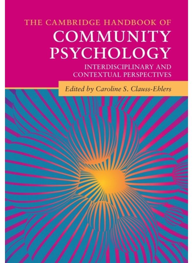 The Cambridge Handbook of Community Psychology : Interdisciplinary and Contextual Perspectives 