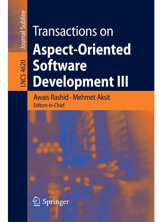 Transactions on Aspect-Oriented Software Development III: Focus: Early Aspects