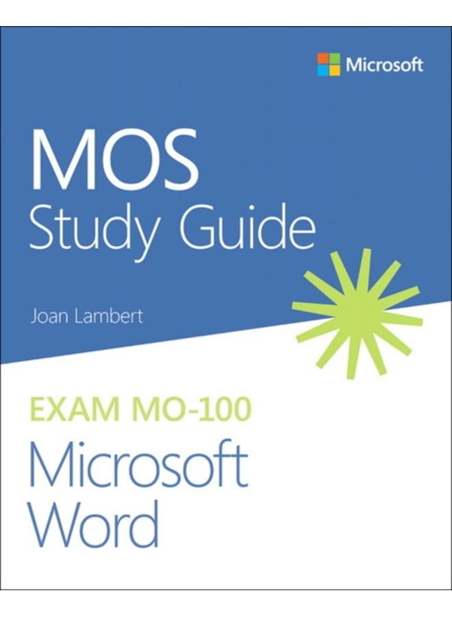 MOS Study Guide for Microsoft Word Exam MO-100 