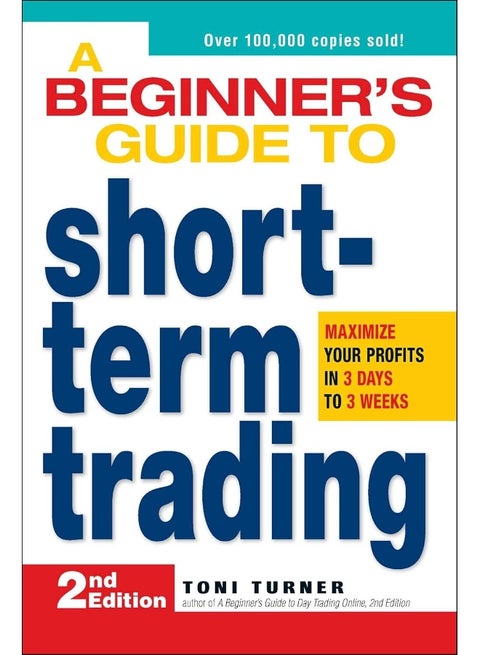 A Beginner's Guide to Short-Term Trading: Maximize Your Profits in 3 Days to 3 Weeks