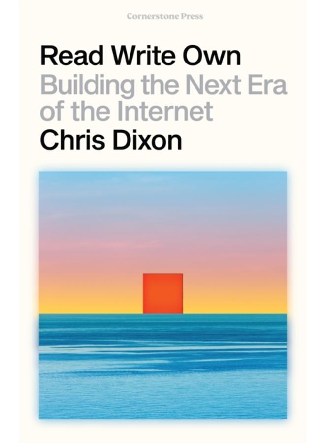 Read Write Own : Building the Next Era of the Internet 