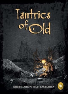 Tantrics Of Old: Book One Of The Tantric Trilogy