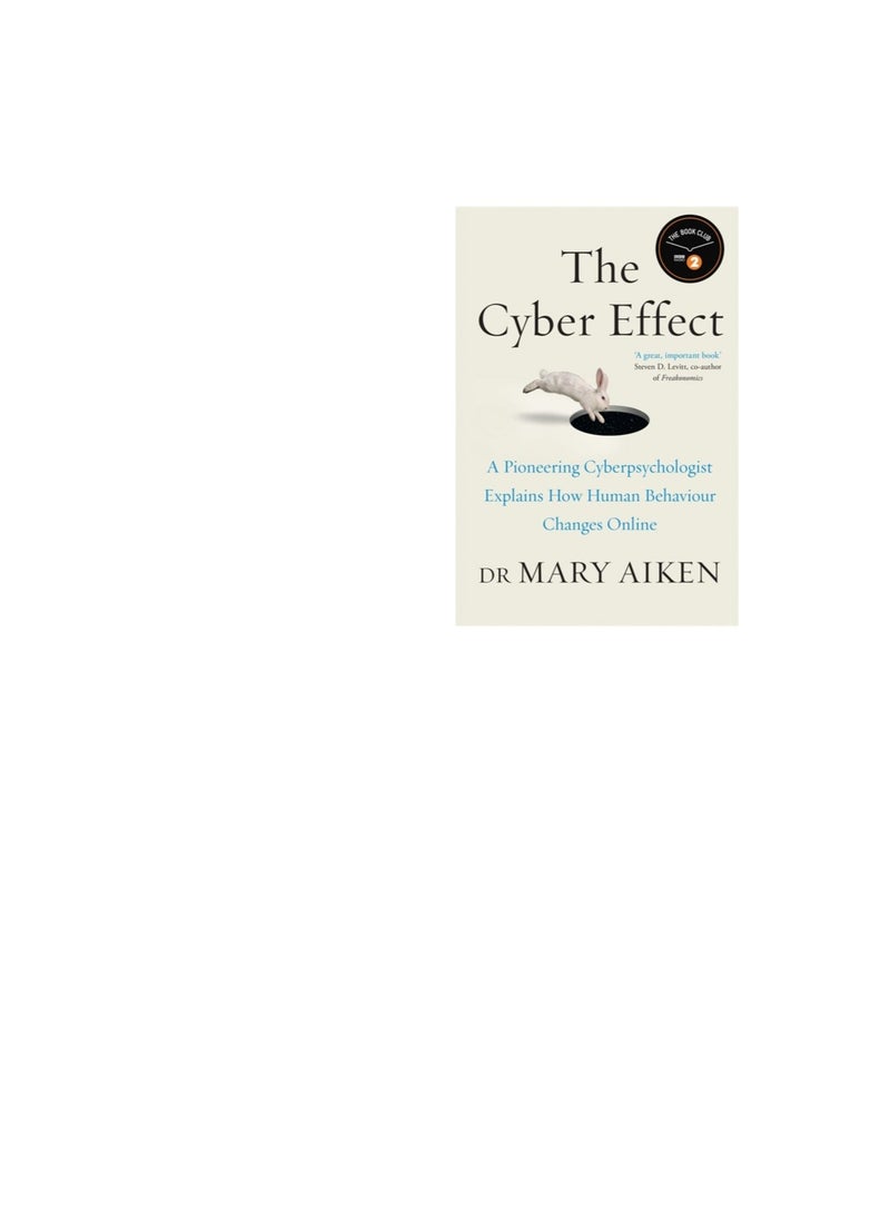 The Cyber Effect : A Pioneering Cyberpsychologist Explains How Human Behaviour Changes Online