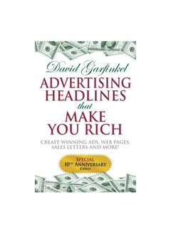 Advertising Headlines That Make You Rich: Create Winning Ads, Web Pages, Sales Letters and More 